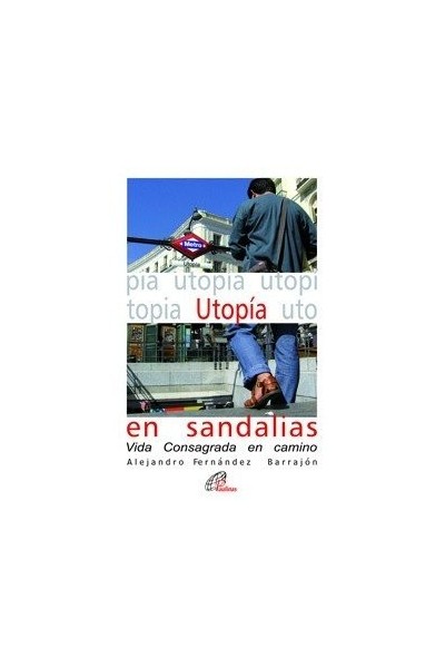 Utopía en sandalias: Vida Consagrada en camino